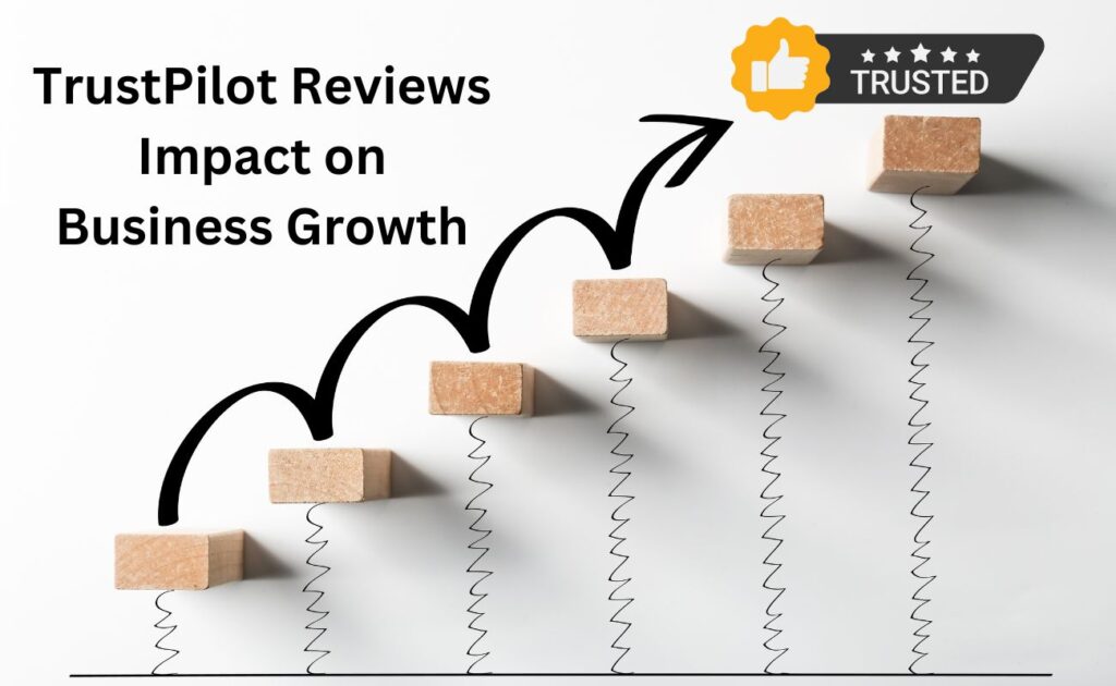 TrustPilot Reviews and Their Impact on Business Growth