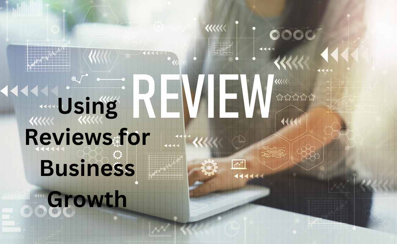 Using Reviews for Business Growth