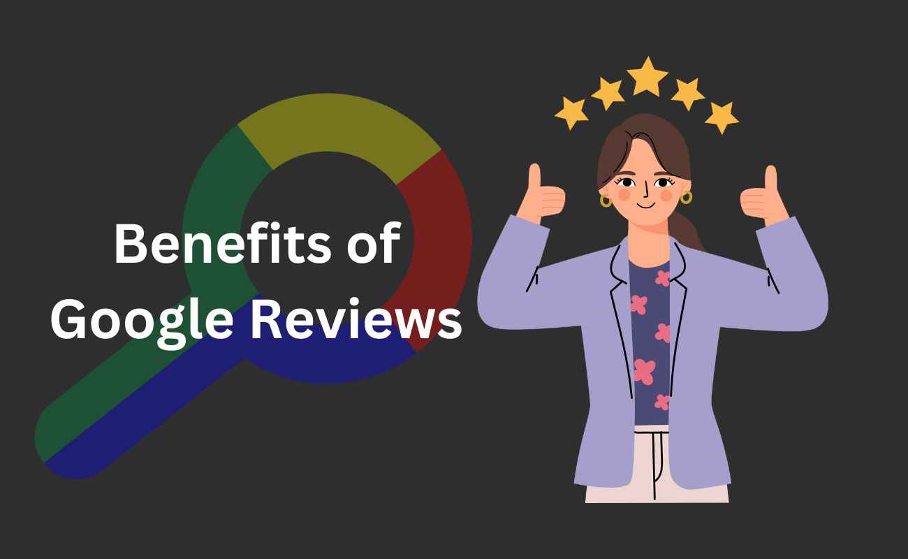 Benefits of Google Reviews