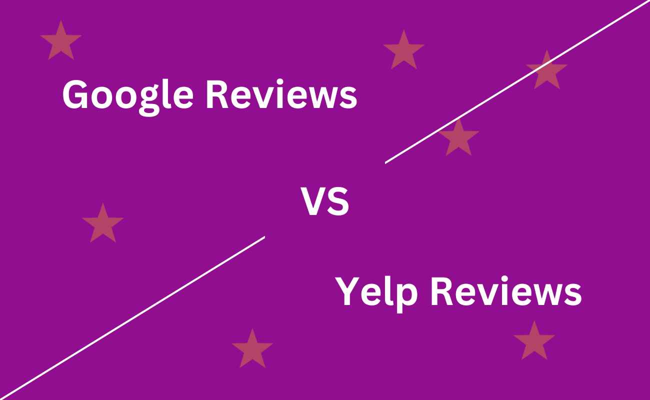 Google Reviews vs. Yelp