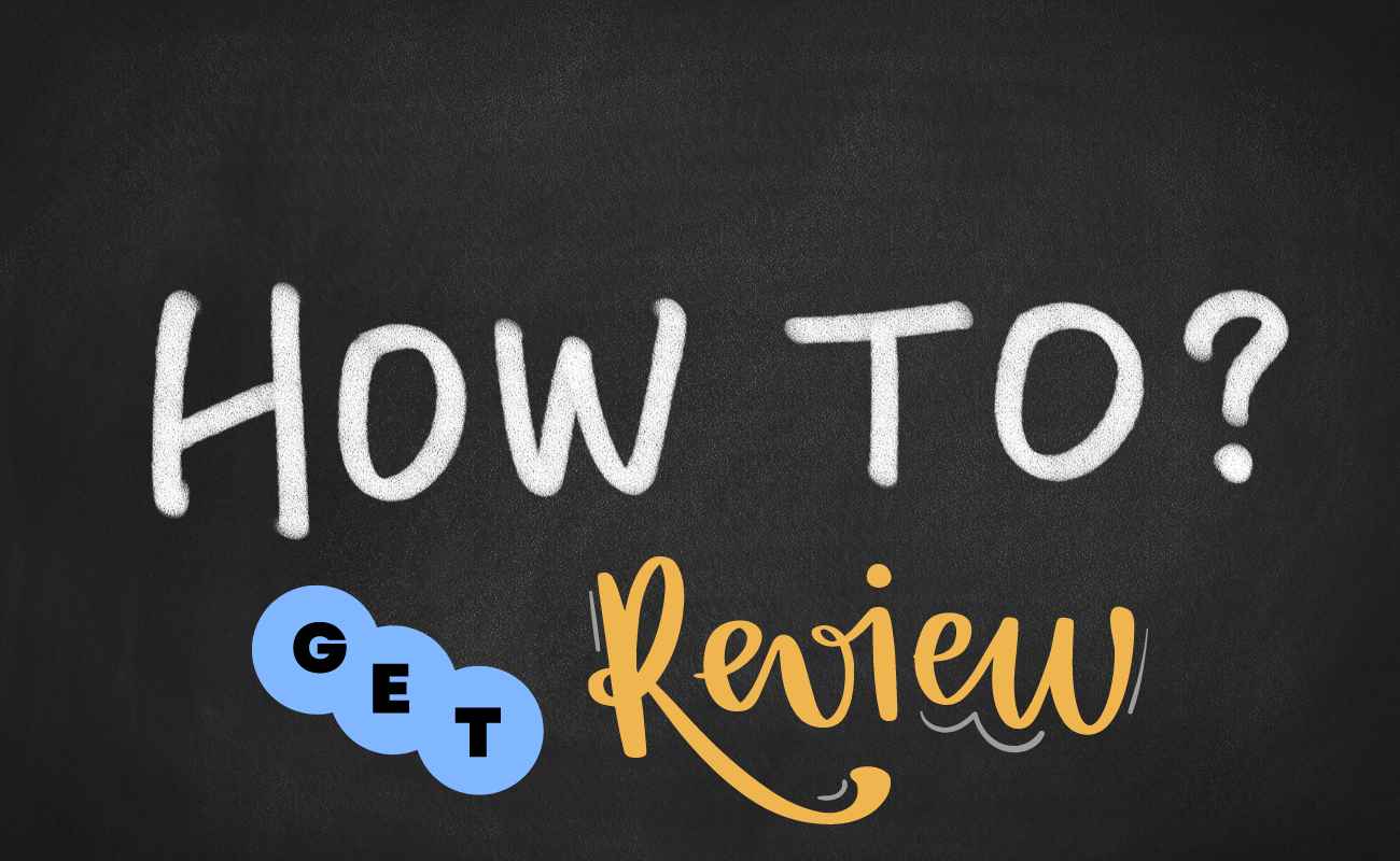 How to Get Reviews