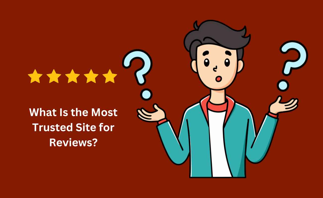 What Is the Most Trusted Site for Reviews